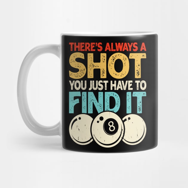 There's Always A Shot You Just Have To Find It T shirt For Women by QueenTees